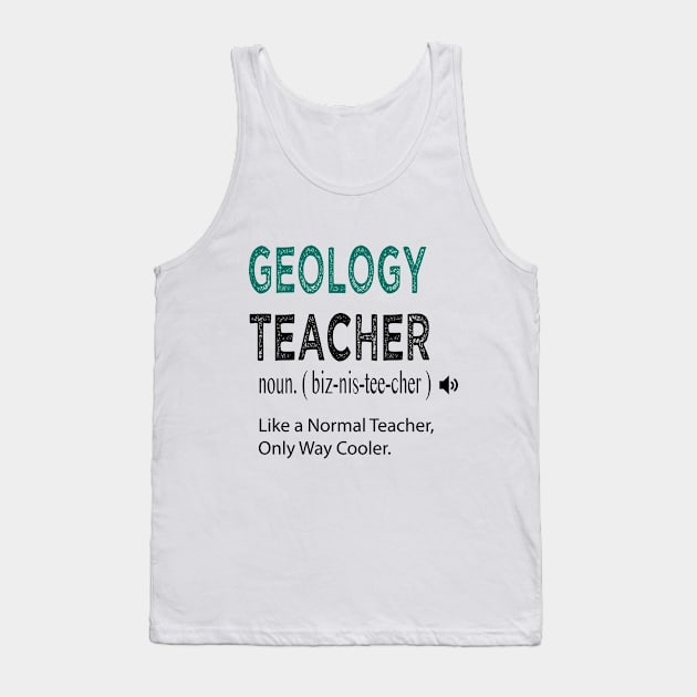 Geology Teacher Like a Normal Teacher Only Way Cooler / Geology Teacher Defintion / Geologist Gift Idea / Christmas Gift / Distressed Style Tank Top by First look